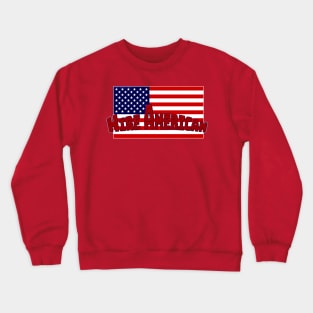 Hire American Crewneck Sweatshirt